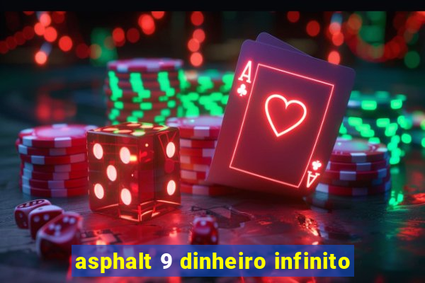 asphalt 9 dinheiro infinito